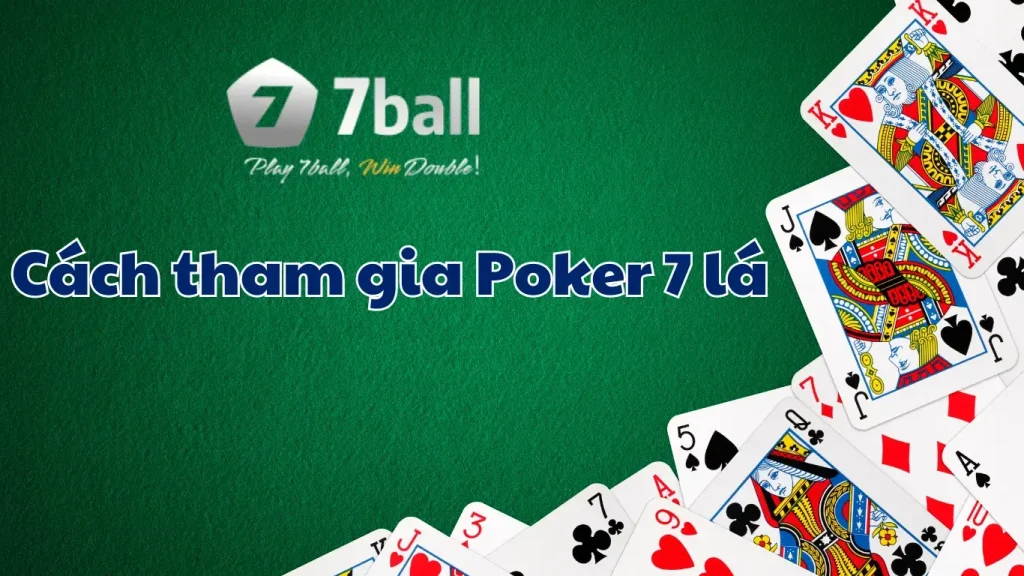 Cách vào game Poker 7 lá tại nhà cái 77ball 