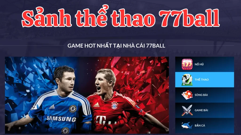 Đa dạng hình thức cá cược thể thao 77ball.